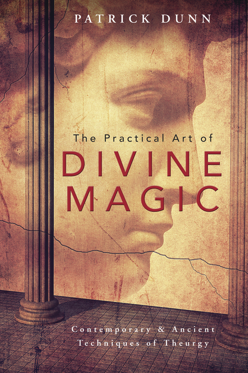 Patrick Dunn: The Practical Art of Divine Magic (Paperback, 2015, Llewellyn Publications)