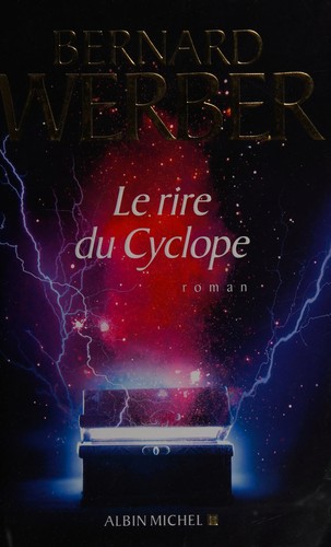 Bernard Werber: Le rire du cyclope (French language, 2010, Albin Michel)