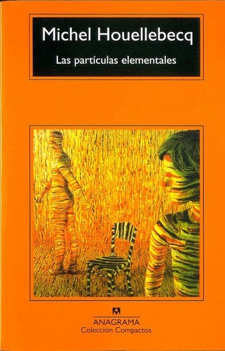 Michel Houellebecq: Particulas Elementales (Paperback, Spanish language, 2002, Anagrama)