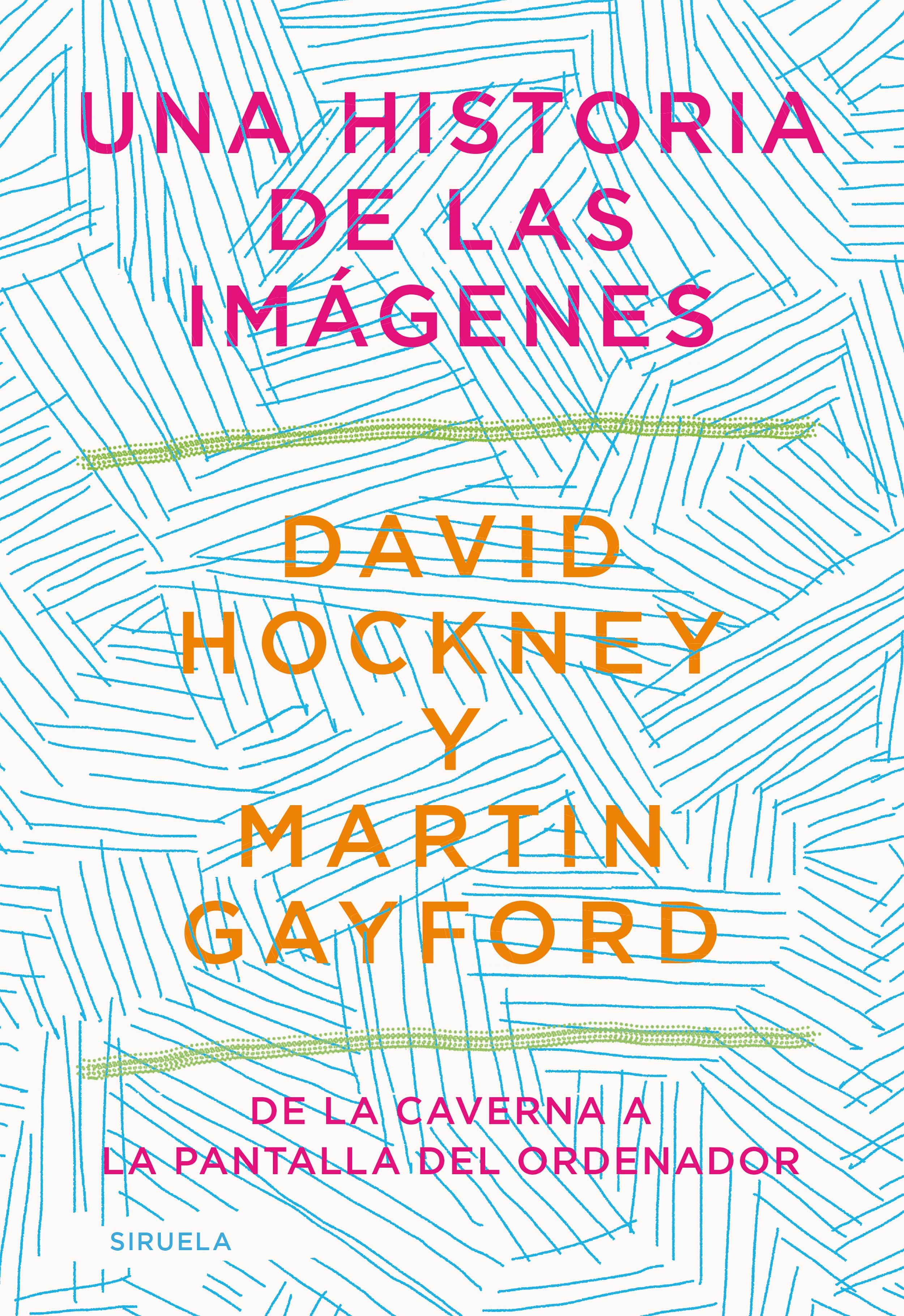 Julio Hermoso Oliveras, Martin Gayford, David Hockney: Una historia de las imágenes (Paperback, español language, 2022, siruela)