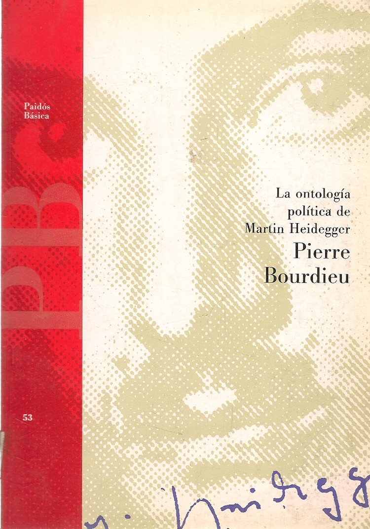Pierre Bourdieu: La ontología política de Martin Heidegger (Paperback, Spanish language, 1991, Ediciones Paidós Iberica)