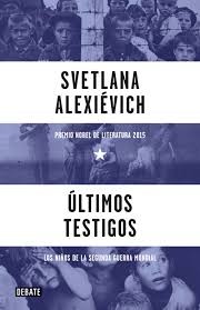 Svetlana Aleksiévitch: Últimos testigos (Hardcover, Spanish language, 2016, Debate)