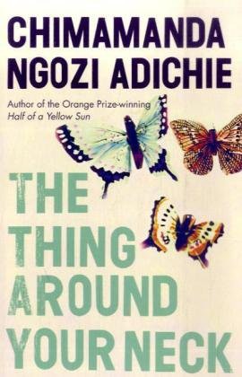 Chimamanda Ngozi Adichie: The Thing Around Your Neck (Paperback, 2009, Fourth Estate)