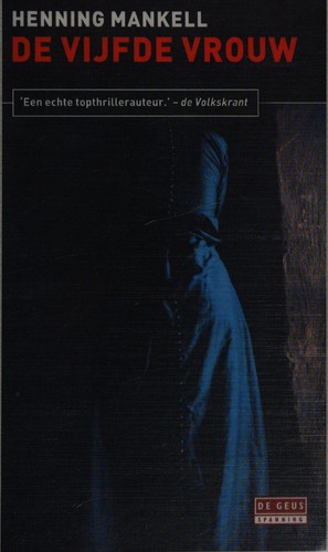 Henning Mankell: De vijfde vrouw (Dutch language, 2009, De Geus)