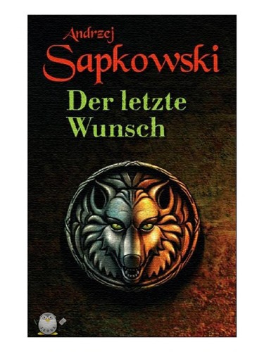 Andrzej Sapkowski: Der letzte Wunsch (German language, 2007, Deutscher Taschenbuch Verlag)