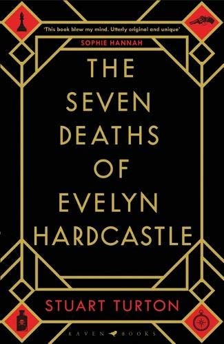 Fabrice Pointeau, Stuart Turton, James Cameron Stewart: The Seven Deaths of Evelyn Hardcastle [Paperback] [Feb 08, 2018] Stuart Turton (Paperback, Bloomsbury Publishing Plc)