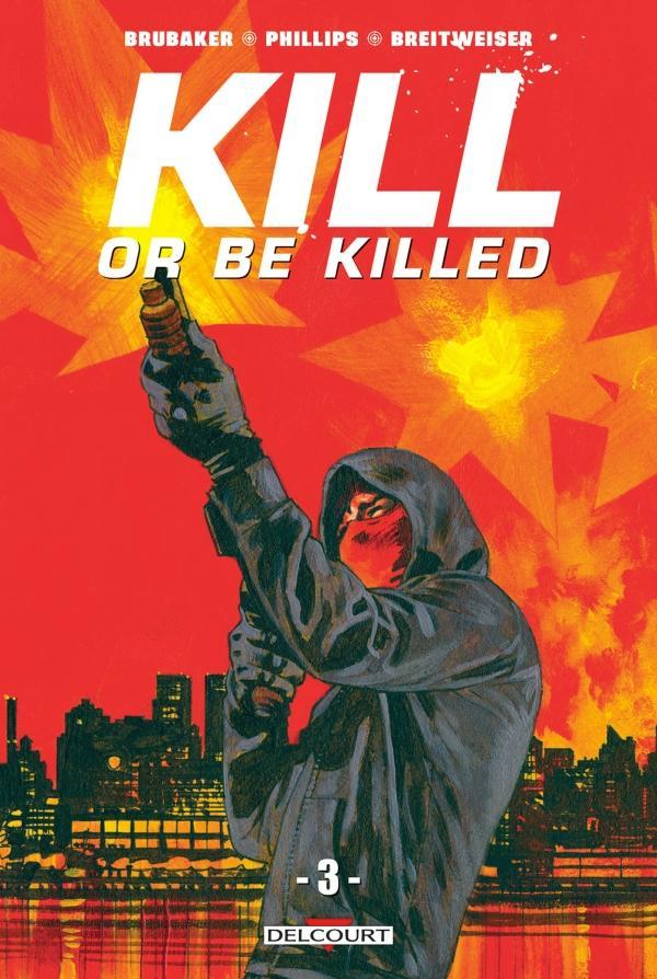 Ed Brubaker: Kill or Be Killed, Tome 3 (French language, 2018)