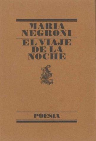 María Negroni: El viaje de la noche (Spanish language, 1994, Editorial Lumen)