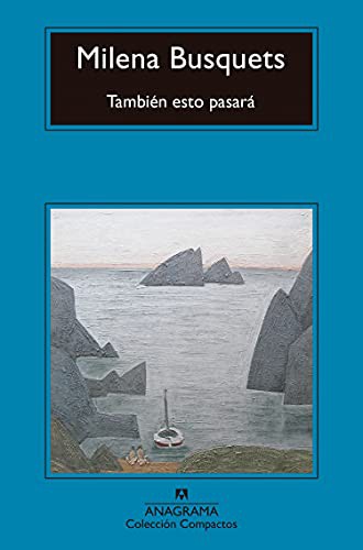 Milena Busquets: También esto pasará (Paperback, 2021, Editorial Anagrama)