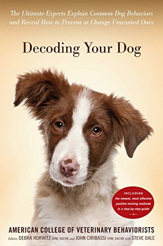 American College of Veterinary Behaviorists: Decoding Your Dog: The Ultimate Experts Explain Common Dog Behaviors and Reveal How to Prevent or Change Unwanted Ones (2014, Houghton Mifflin Harcourt)