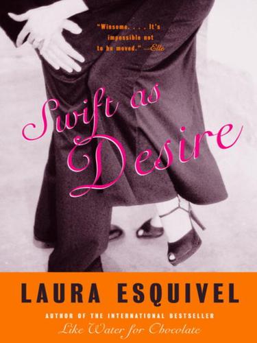 Laura Esquivel: Swift as Desire (EBook, 2002, Knopf Doubleday Publishing Group)