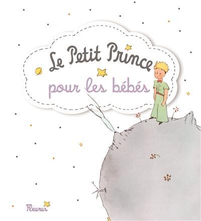 Antoine de Saint-Exupéry: Le Petit Prince pour les bébés (French language, 2013)