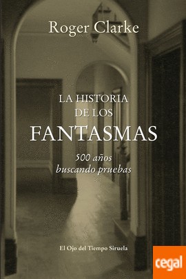 Roger Clarke: La historia de los fantasmas (2016, Siruela)