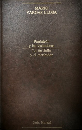 Mario Vargas Llosa: Pantaleón y las visitadoras / La tía Julia y el escribidor (Spanish language, 1985, Editorial Seix Barral)