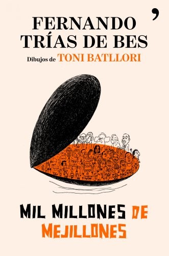 Toni Batllori, Fernando Trías De Bes: Mil millones de mejillones (Paperback, 2010, Ediciones Temas de Hoy)