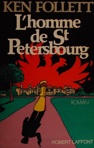 Ken Follett: L' homme de Saint-Pétersbourg (1982, Laffont)