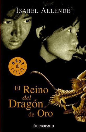 Isabel Allende: El Reino del Dragón de Oro (2012, Debolsillo)