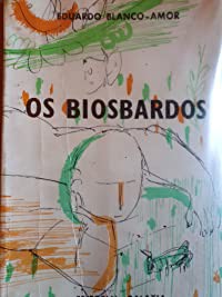 Eduardo Blanco Amor: Os biosbardos (Spanish language, 1962, Editorial Galaxia, 1962.)