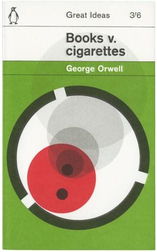 George Orwell: Books V. Cigarettes (1999, Penguin Books Ltd.)