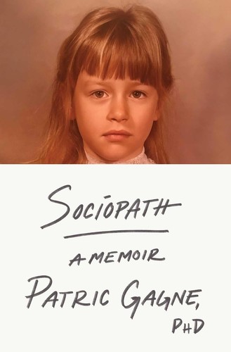 Patric Gagne: Sociopath (2024, Simon & Schuster)