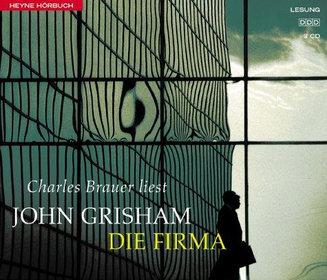 Charles Brauer, John Grisham: Die Firma. 4 CDs. (AudiobookFormat, German language, 2001, Heyne Hörbuch, Mchn.)