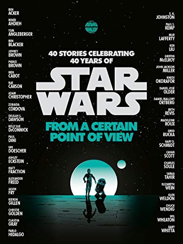Nnedi Okorafor, Meg Cabot, Pierce Brown, Renée Ahdieh, Sabaa Tahir: Star Wars: From a Certain Point of View (Paperback, 2020, Del Rey)