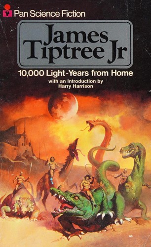 James Tiptree, Jr.: Ten Thousand Light Years from Home (Paperback, 1977, Macmillan)