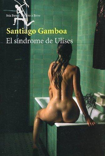 Santiago Gamboa: El síndrome de Ulises (Spanish language, 2005)