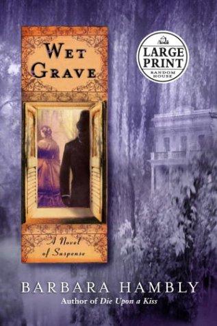 Barbara Hambly: Wet grave (2002, Random House Large Print)