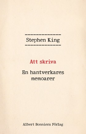 Stephen King: Att skriva (Hardcover, Swedish language, 2017, Albert Bonniers Förlag)