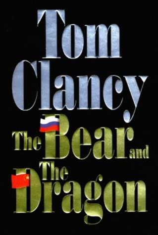 Tom Clancy: THE BEAR AND THE DRAGON (2000, MICHAEL JOSEPH LTD)