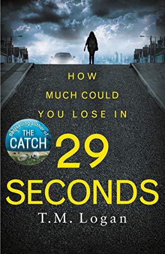 TM Logan: 29 Seconds (Paperback, 2018, T.M.Logan, twenty7)