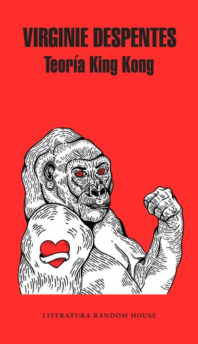 Teoría King Kong (Castellano language, 2018, Literatura Random House)