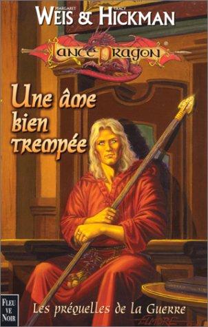 Margaret Weis, Tracy Hickman: Une âme bien trempée (Paperback, Fleuve noir)