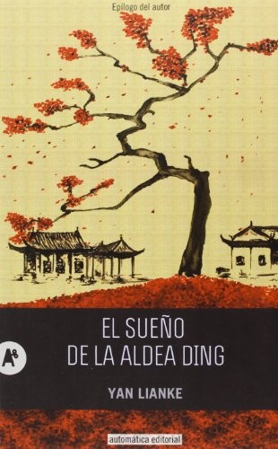 YAN LIANKE, BELÉN CUADRA MORA: EL SUEÑO DE LA ALDEA DING (Paperback, AUTOMÁTICA)