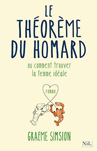 Graeme Simsion: Le théorème du homard ou Comment trouver la femme idéale (French language, 2014)