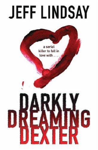 Jeff Lindsay: Darkly Dreaming Dexter (Hardcover, 2004, Orion)