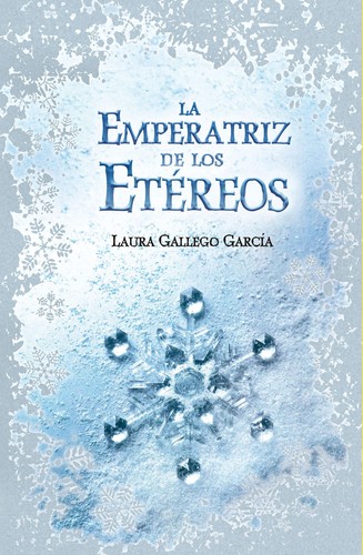 Laura Gallego García: La emperatriz de los etéreos (Spanish language, 2007, Alfaguara)