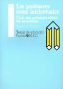 Henry A. Giroux: Los Profesores Como Intelectuales/ Teachers as Intellectuals (Paperback, Spanish language, 1990, Ediciones Paidos Iberica)