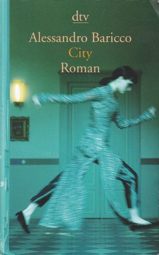 Alessandro Baricco: City (Paperback, German language, 2002, Deutscher Taschenbuch Verlag)