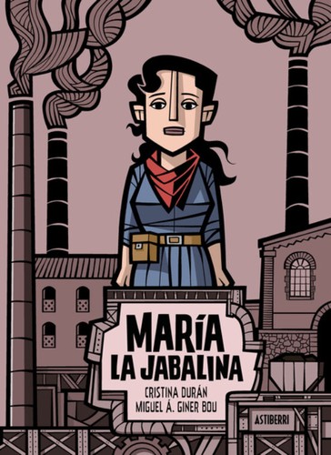 Cristina Durán, Miguel Ángel Giner Bou: María la jabalina (GraphicNovel, castellà language, 2023, Astiberri)