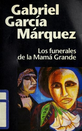 Gabriel García Márquez: Los funerales de la Mama Grande (Paperback, Spanish language, 1997, Plaza & Janes, Plaza & Janes Editores, S.A.)