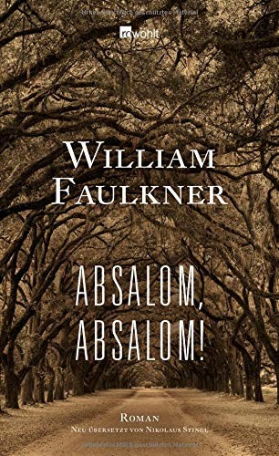 William Faulkner: Absalom, Absalom! (Hardcover, 2015, Rowohlt Verlag GmbH)