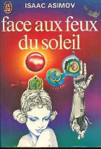Isaac Asimov: Face aux feux du soleil (Paperback, 1994, J'ai lu / Science-fiction)