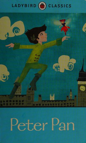 J. M. Barrie, Annie Wilkinson, Ladybird Books Staff: Peter Pan (2012, Penguin Books, Limited)