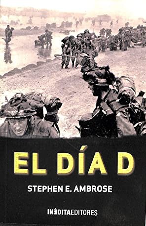 Stephen E. Ambrose: El día D (Spanish language, 2008, Inédita)