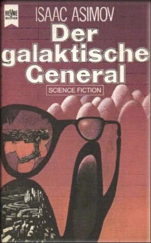Isaac Asimov: Der Galaktische General (German language, 1984, W. Heyne)