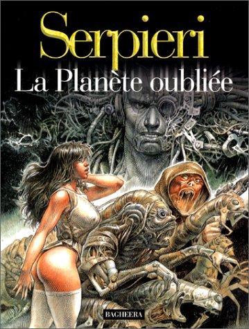 Paolo Eleuteri Serpieri: La planète oubliée (French language, 2000)