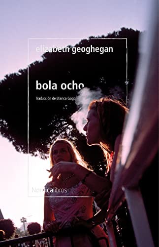 Elizabeth Geoghegan, Blanca Gago: Bola ocho (Paperback, Nórdica Libros)