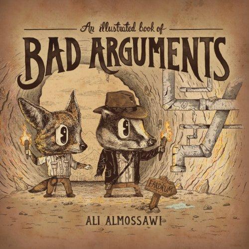 Ali Almossawi: An Illustrated Book of Bad Arguments (2013)